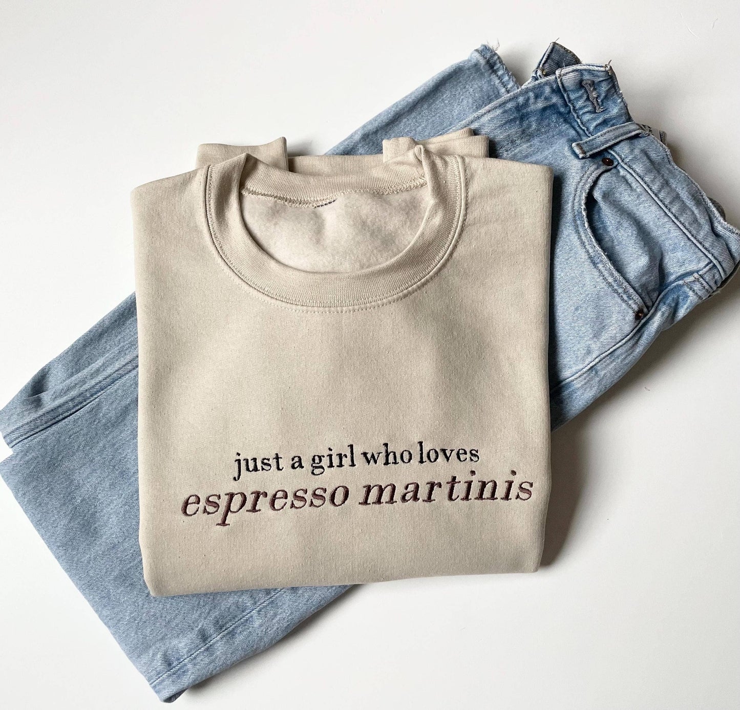 Just A Girl Who Loves Espresso Martinis Embroidered Sweatshirt