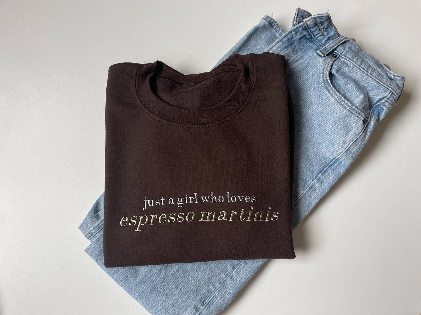 Just A Girl Who Loves Espresso Martinis Embroidered Sweatshirt