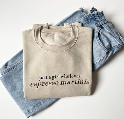 Just A Girl Who Loves Espresso Martinis Embroidered Sweatshirt