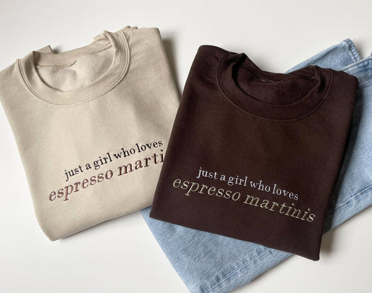 Just A Girl Who Loves Espresso Martinis Embroidered Sweatshirt