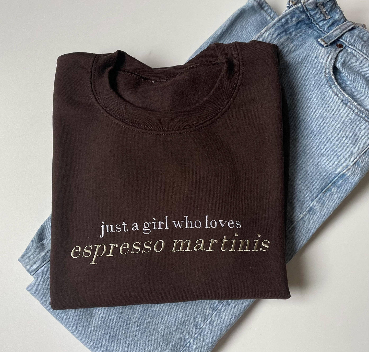 Just A Girl Who Loves Espresso Martinis Embroidered Sweatshirt