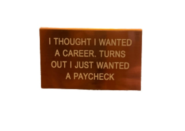 Paycheck Desk Sign